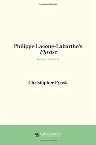 Philippe Lacoue-Labarthe's Phrase : infancy, survival